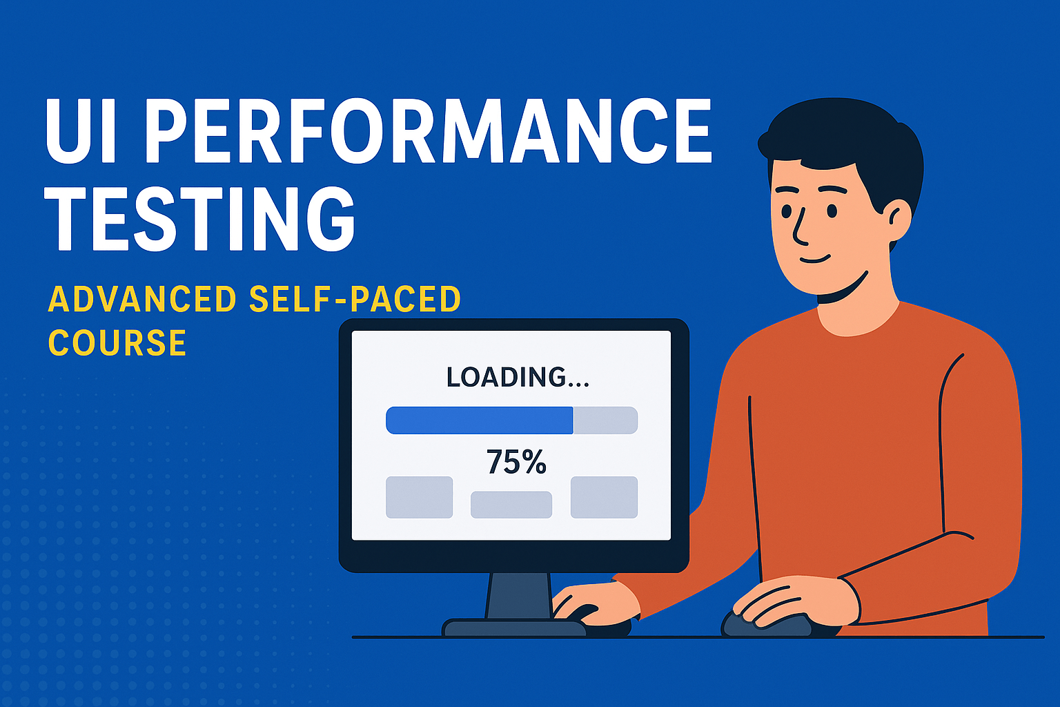 UI Performance Testing advanced Self Paced Course
